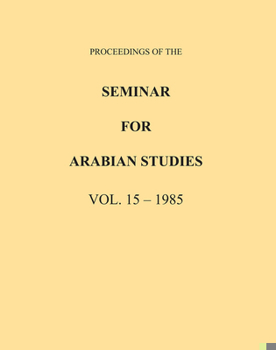 Paperback Proceedings of the Seminar for Arabian Studies Volume 15 1985 Book