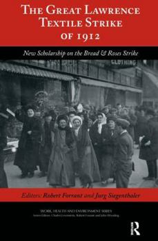 Paperback The Great Lawrence Textile Strike of 1912: New Scholarship on the Bread & Roses Strike Book