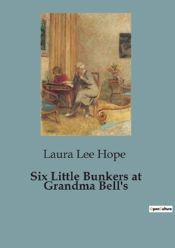 Six Little Bunkers at Grandma Bell's - Book #1 of the Six Little Bunkers