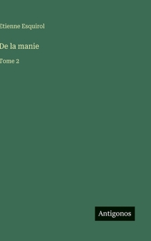 Hardcover De la manie: Tome 2 [French] Book
