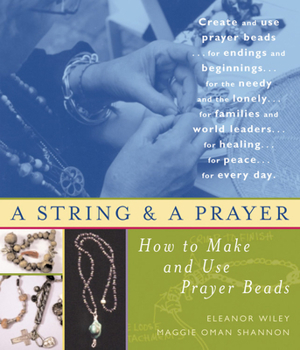 Paperback A String and a Prayer: How to Make and Use Prayer Beads Book