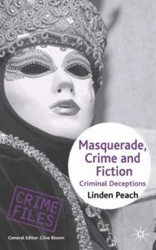 Hardcover Masquerade, Crime and Fiction: Criminal Deceptions Book