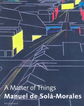 Paperback Manuel de Solà-Morales: A Matter of Things Book