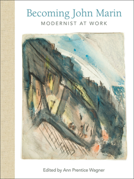 Hardcover Becoming John Marin: Modernist at Work Book