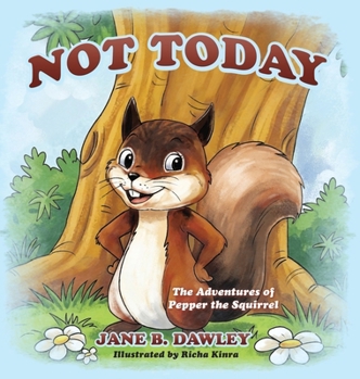 Hardcover Not Today: The Adventures of Pepper the Squirrel Book