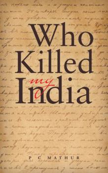 Paperback Who Killed My India Book