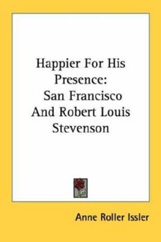 Paperback Happier For His Presence: San Francisco And Robert Louis Stevenson Book