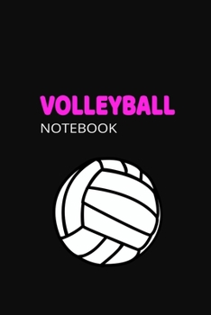 Volleyball Notebook: Cute Volleyball Notebook & Journal, Girl's Volleyball Gift, ( 110 Lined Pages | 6 x 9 ), Use as a diary, Planner or Composition ... teen Girls Volleyball Lovers, sports note Gift