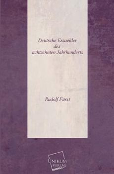 Paperback Deutsche Erzaehler Des Achtzehnten Jahrhunderts [German] Book