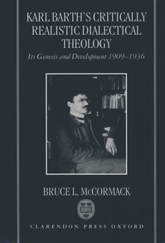 Paperback Karl Barth's Critically Realistic Dialectical Theology: Its Genesis and Development 1909-1936 Book