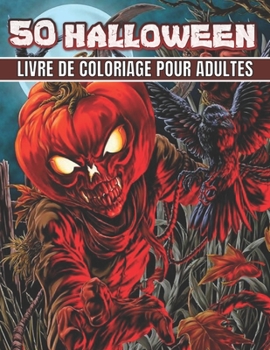 50 Halloween Livre De Coloriage Pour Adultes: Un livre de coloriage Halloween pour adultes 50 avec de belles fleurs, d'adorables motifs d'automne rela