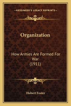 Paperback Organization: How Armies Are Formed For War (1911) Book