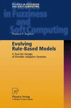 Hardcover Evolving Rule-Based Models: A Tool for Design of Flexible Adaptive Systems Book