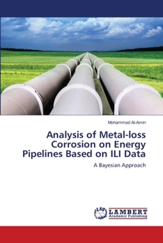 Paperback Analysis of Metal-loss Corrosion on Energy Pipelines Based on ILI Data Book