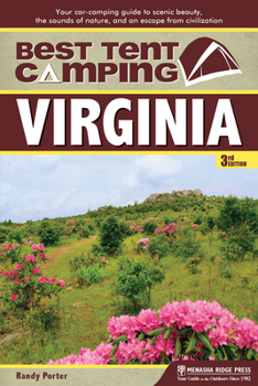 Paperback Best Tent Camping: Virginia: Your Car-Camping Guide to Scenic Beauty, the Sounds of Nature, and an Escape from Civilization Book