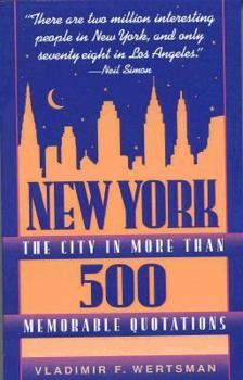 New York: The City in More than 500 Memorable Quotations
