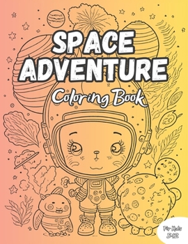 Paperback Space Adventure Coloring Book: Beautiful Space Illustrations For Kids 5-12 Years Book