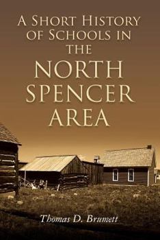 Paperback A Short History of Schools in the North Spencer Area Book