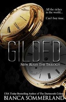 Gilded (New Rules Trilogy) - Book #2 of the New Rules
