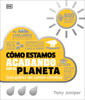 Hardcover Cómo Estamos Acabando Con El Planeta (How We're F***ing Up Our Planet): Guía Gráfica del Cambio Climático [Spanish] Book