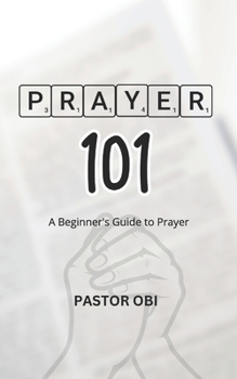 Paperback Prayer 101: A Beginner's Guide to Prayer Book