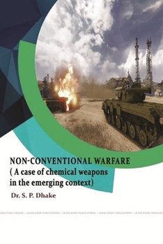 Paperback Non-Conventional Warfare ( A case of chemical weapons in the emerging context) Book