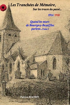 Paperback Les tranchées de Mémoire, Sur les traces du passé...: Bouvigny-Boyeffles Tome 1 [French] Book