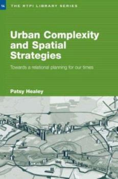 Paperback Urban Complexity and Spatial Strategies: Towards a Relational Planning for Our Times Book