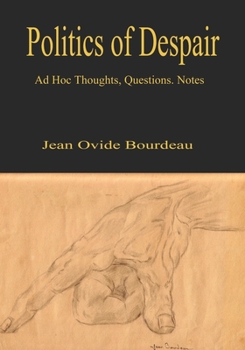 Paperback Politics of Despair: Thoughts, Questions, Notes. Book