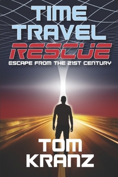 Paperback Time Travel Rescue: Escape from the 21st Century Book
