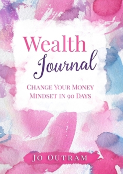 Paperback Wealth Journal: Improve Your Money Mindset In 90 Days Book