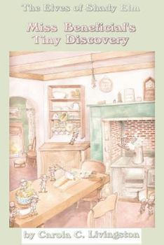 Paperback The Elves of Shady Elm: Miss Beneficial's Tiny Discovery Book