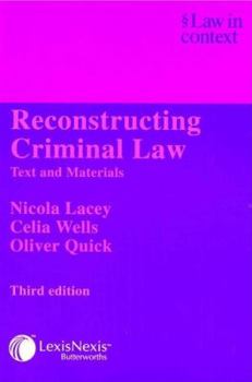Reconstructing Criminal Law: Critical Perspectives on Crime and the Criminal Process - Book  of the Law in Context