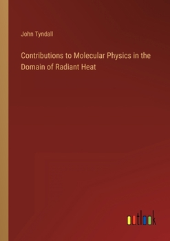 Paperback Contributions to Molecular Physics in the Domain of Radiant Heat Book