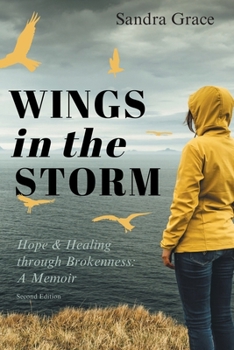 Paperback Wings in the Storm: Hope & Healing through Brokenness: A Memoir Book