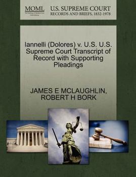 Paperback Iannelli (Dolores) V. U.S. U.S. Supreme Court Transcript of Record with Supporting Pleadings Book