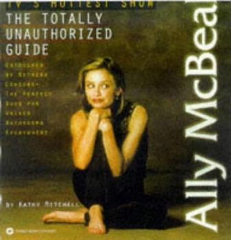 Paperback Ally McBeal: The Totally Unauthorized Guide Book