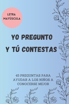 Paperback Yo Pregunto, Y Tú Contestas: Preguntas para niños [Spanish] Book