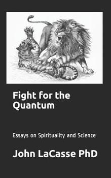 Paperback Fight for the Quantum: Essays on Spirituality and Science Book