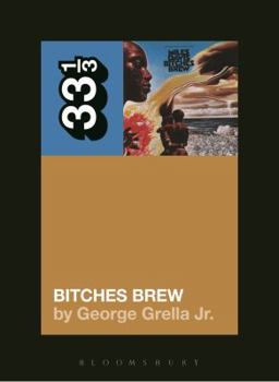 Bitches Brew - Book #110 of the 33⅓