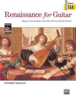 Paperback Renaissance for Guitar -- Masters in Tab: Easy to Intermediate Lute Solos Transcribed for Guitar Book