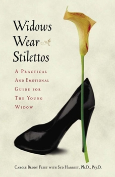 Paperback Widows Wear Stilettos: A Practical and Emotional Guide for the Young Widow Book