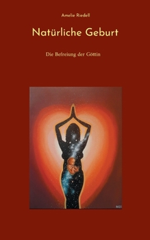 Paperback Natürliche Geburt: Die Befreiung der Göttin [German] Book