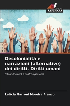 Paperback Decolonialità e narrazioni (alternative) dei diritti. Diritti umani [Italian] Book