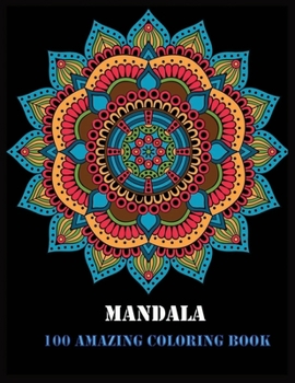 Paperback Mandala 100 Amazing Coloring Book: 100 Magical Mandalas - An Adult Coloring Book with Fun, Easy, and Relaxing Mandalas Book