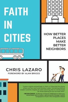 Paperback Faith in Cities: How Better Places Make Better Neighbors Book