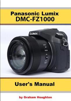 Paperback The Panasonic DMC-Fz1000 User's Manual Book