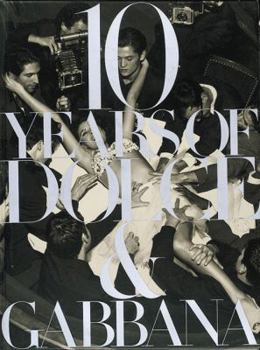 Hardcover 10 Years of Dolce & Gabbana: Farm, Factory, Home, Office Book