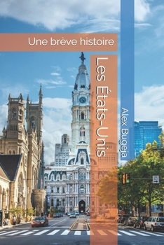Les États-Unis: Une brève histoire (French Edition)
