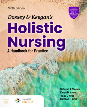 Dossey and Keegan's Holistic Nursing: A Handbook for Practice
